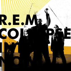 R.E.M. - Collapse Into Now...