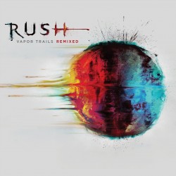 Rush - Vapor Trails Remixed...