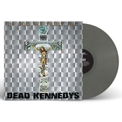 Dead Kennedys – In God we...