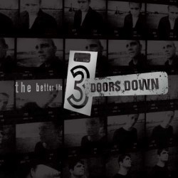 3 Doors Down - Better Life...