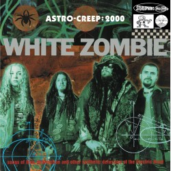 White Zombie - Astro Creep...