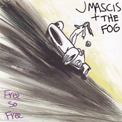 J Mascis + The Fog - Free...