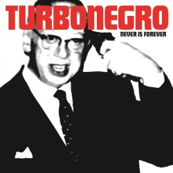 Turbonegro ‎– Never Is...