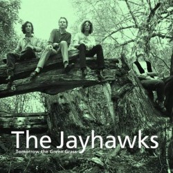 The Jayhawks - Tomorrow The...