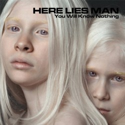 Here Lies Man ‎– You Will...