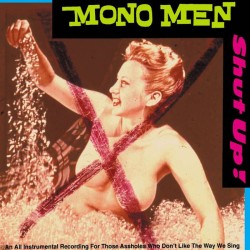 The Monomen - Shut Up!...