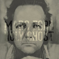 Marc Ford - Holy Ghost Lp...
