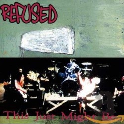 Refused - This Just Might...