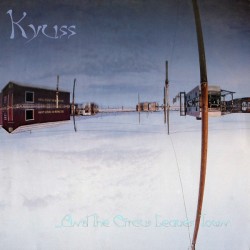 Kyuss - ...And The Circus...