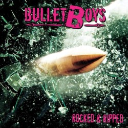Bullet Boys - Rocked &...