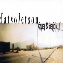 Fatso Jetson - Cruel &...