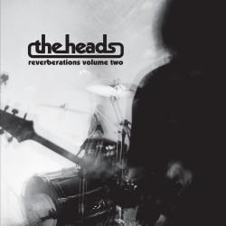 The Heads – Reverberations...
