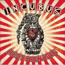 Incubus - Light Grenades 2...