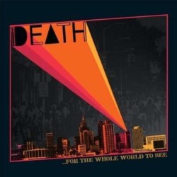 Death - For the Whole World...