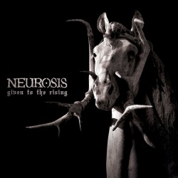 Neurosis - Given To the...