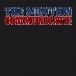 The Solution – Communicate!...
