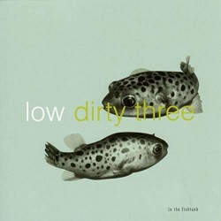 Low & Dirty Three - In The...