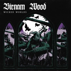 Birnam Wood - Wicked Worlds...